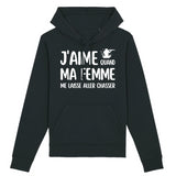 Sweat Capuche Adulte J'aime quand ma femme me laisse aller chasser 