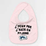 Bavoir Bébé J'peux pas j'suis en pyjama Rose