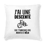 Coussin J'ai une descente que t'aimerais pas monter à vélo 