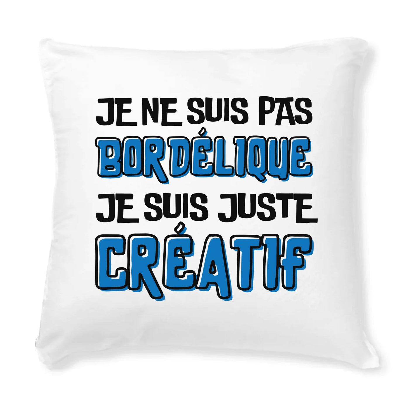 Coussin Je ne suis pas bordélique je suis créatif 