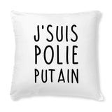 Coussin J'suis polie putain 