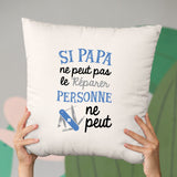 Coussin Si papa ne peut pas pas le réparer Beige