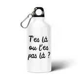 Gourde T'es là ou t'es pas là 