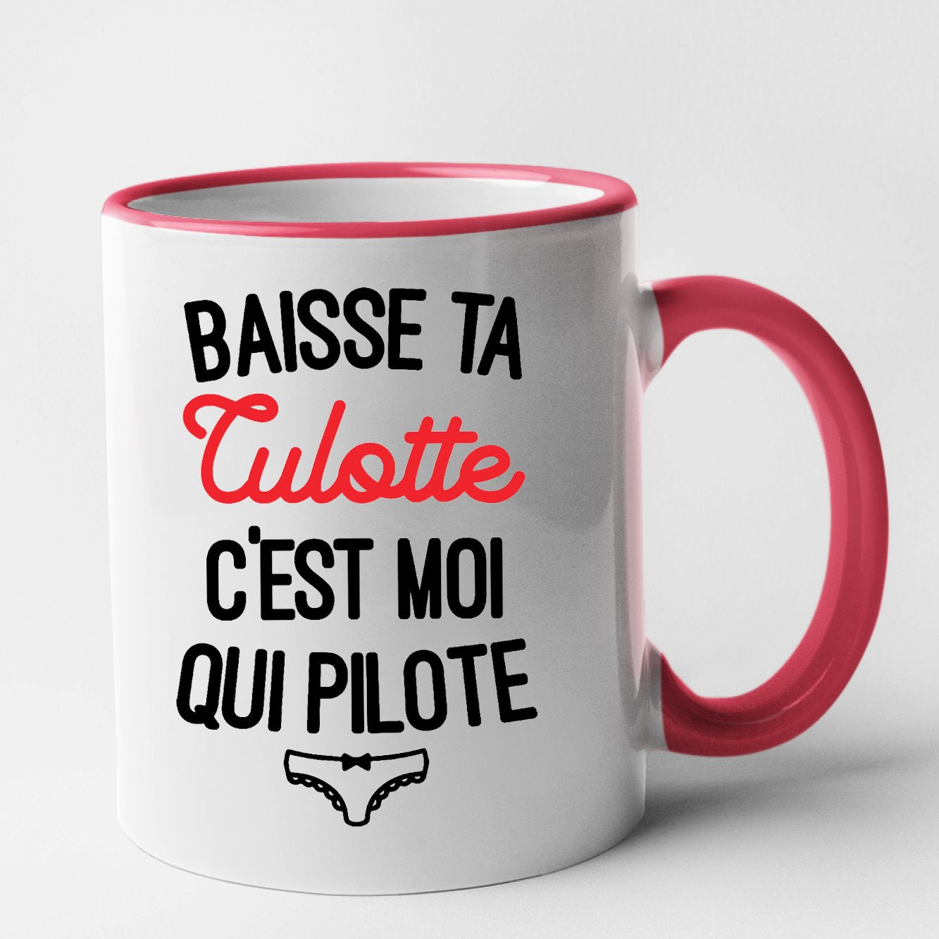 Mug Baisse ta culotte c'est moi qui pilote Rouge