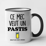 Mug Ce mec veut un pastis Noir