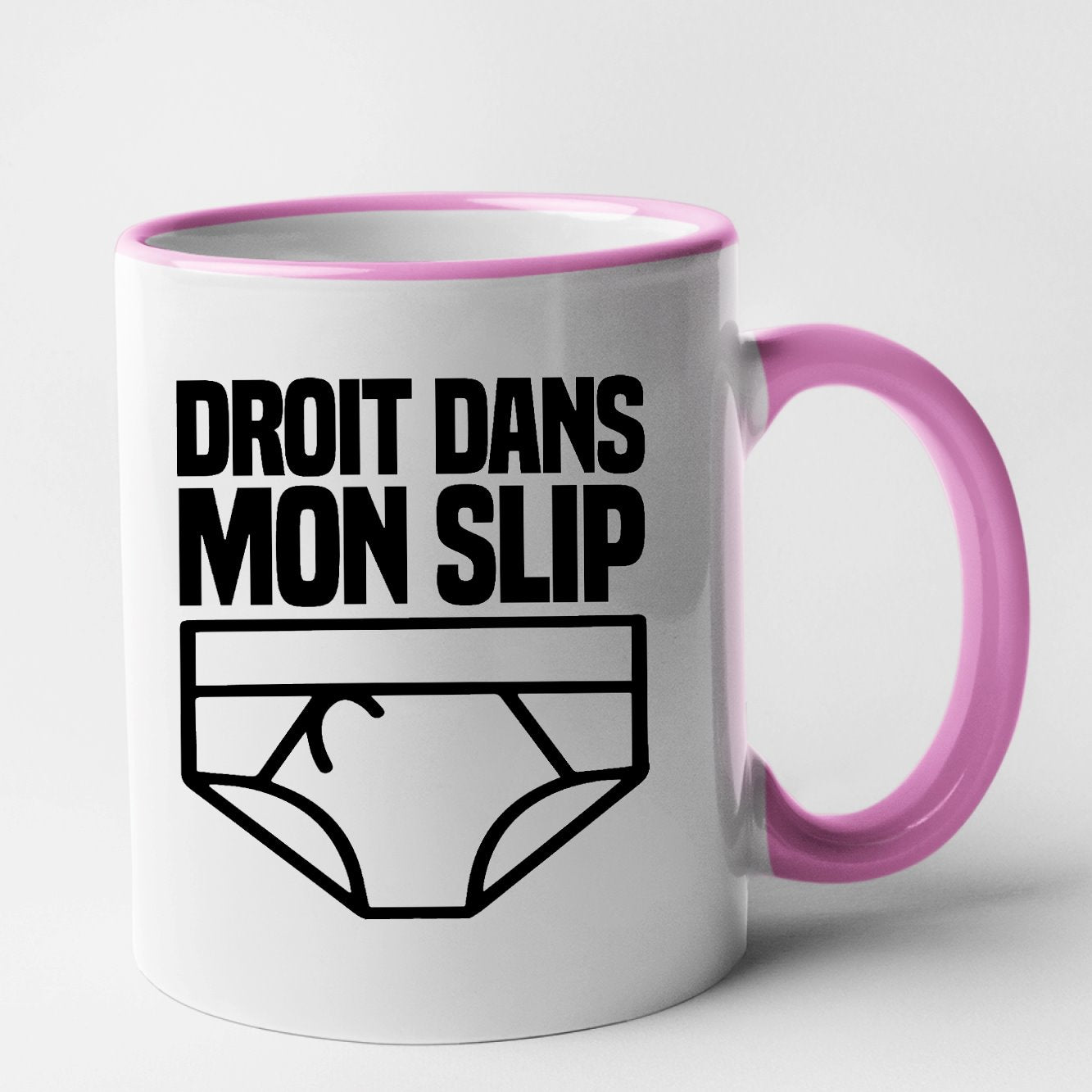 Mug Droit dans mon slip Rose