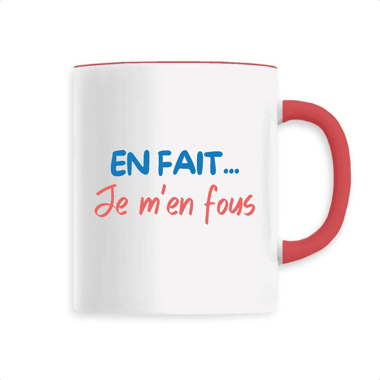 Mug En fait je m'en fous 