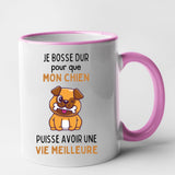 Mug Je bosse dur pour mon chien Rose