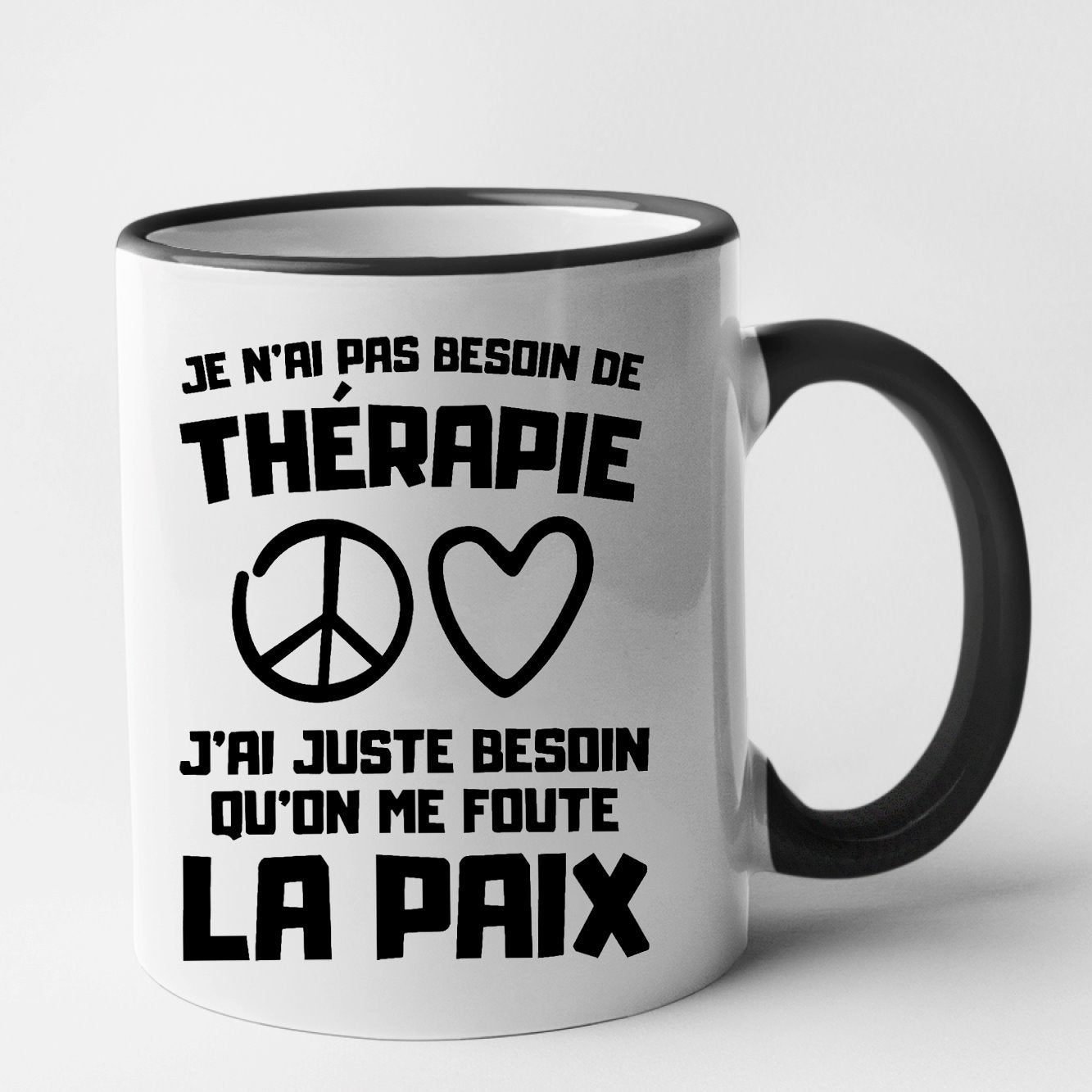 Mug Je n'ai pas besoin de thérapie juste qu'on me foute la paix Noir