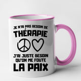 Mug Je n'ai pas besoin de thérapie juste qu'on me foute la paix Rose