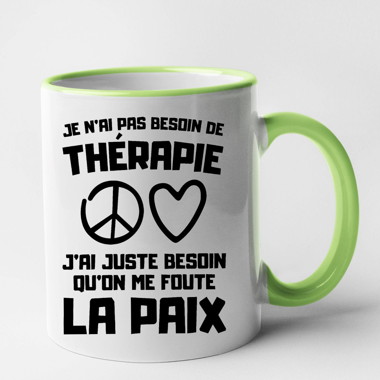 Mug Je n'ai pas besoin de thérapie juste qu'on me foute la paix Vert