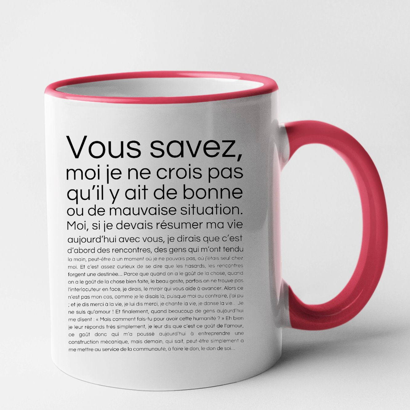 Mug Je ne crois pas qu'il y ait de bonne ou de mauvaise situation Rouge