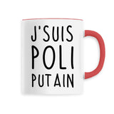 Mug J'suis poli putain 