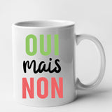 Mug Oui mais non Blanc