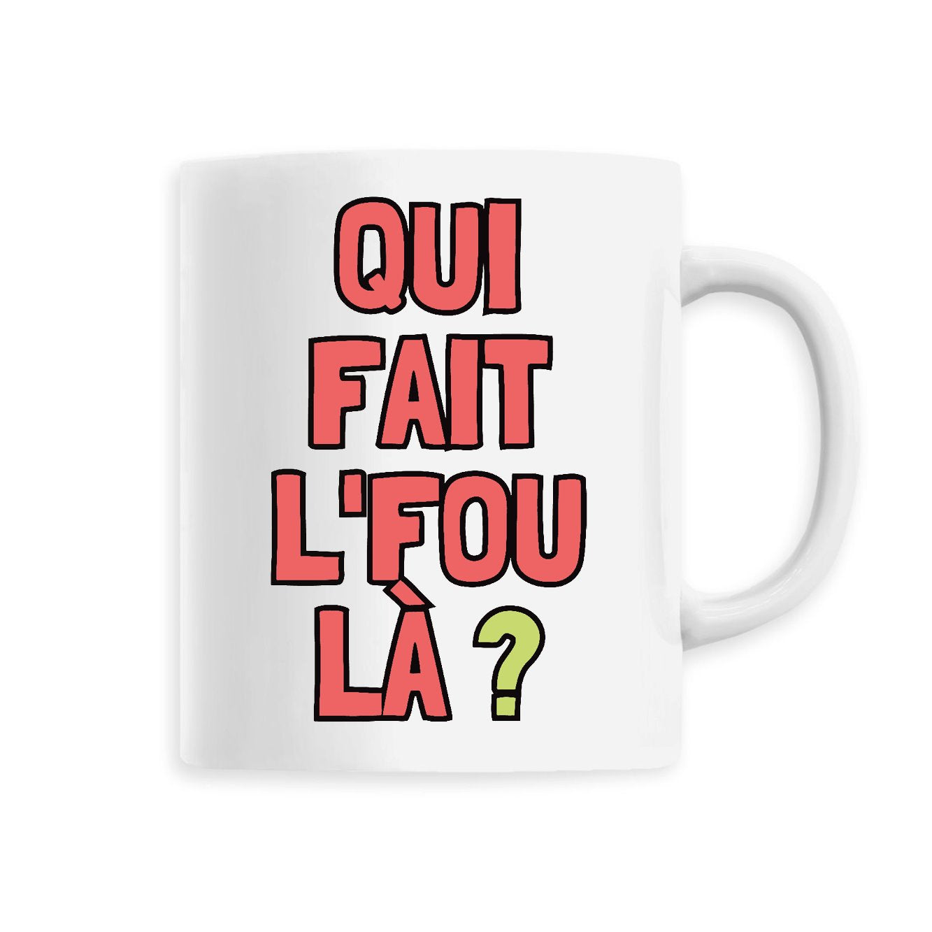 Mug Qui fait l'fou là ? 