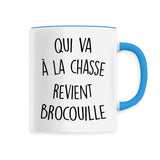 Mug Qui va à la chasse revient brocouille 