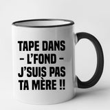 Mug Tape dans l'fond j'suis pas ta mère Noir