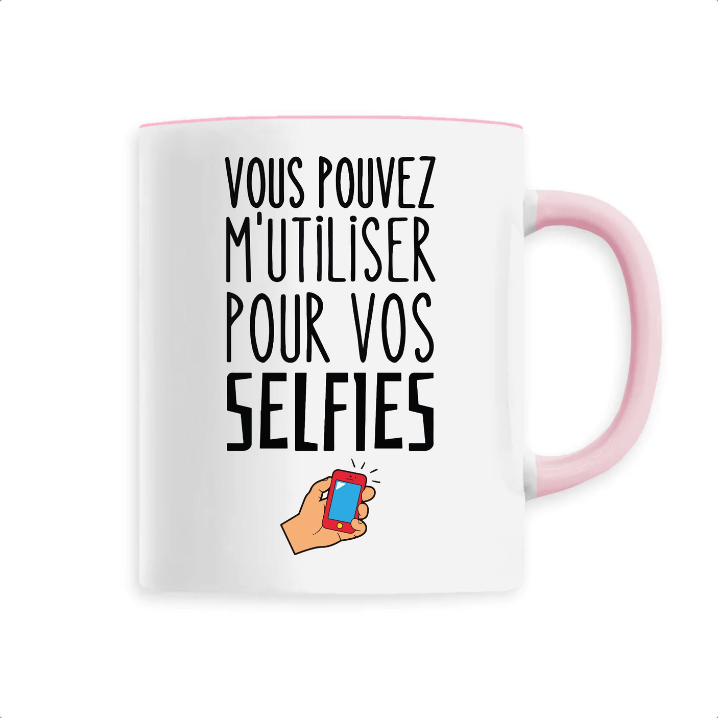 Mug Vous pouvez m'utiliser pour vos selfies 