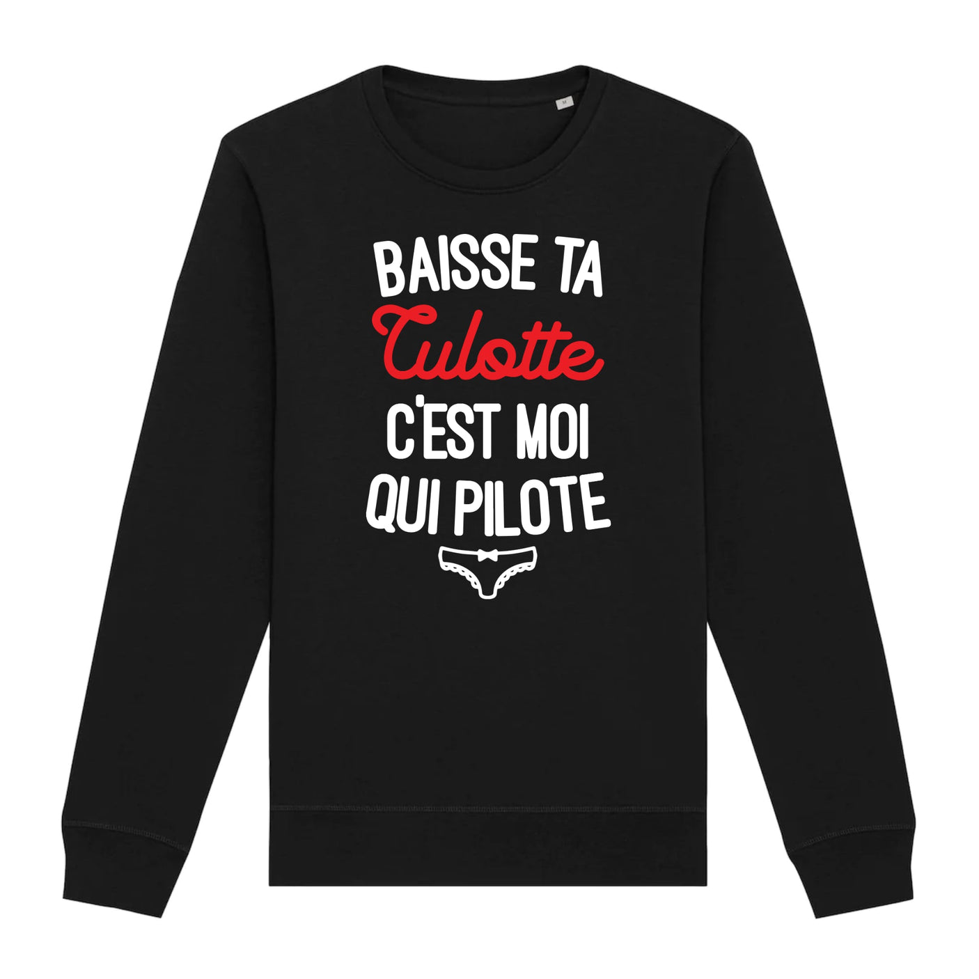 Sweat Adulte Baisse ta culotte c'est moi qui pilote 