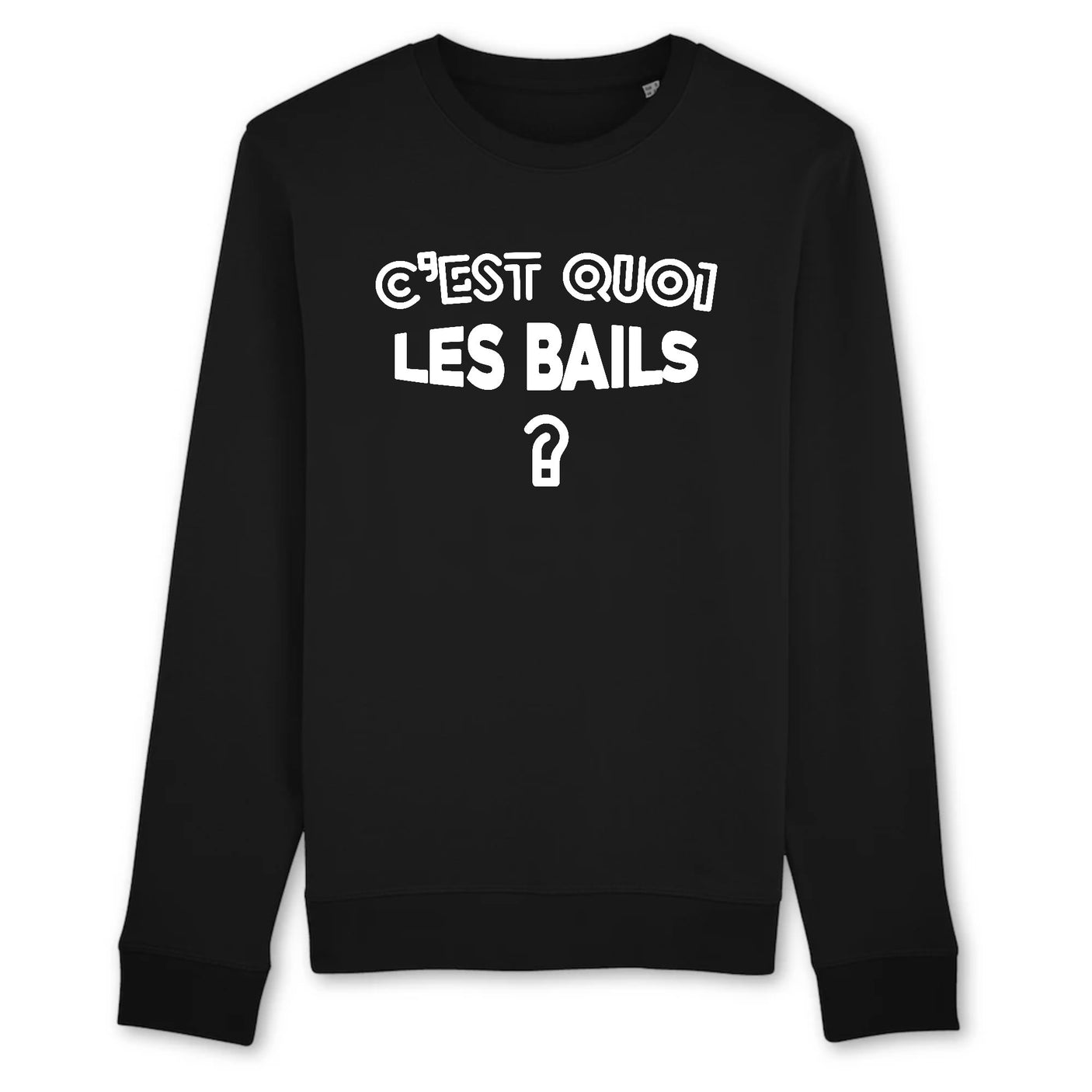 Sweat Adulte C'est quoi les bails 