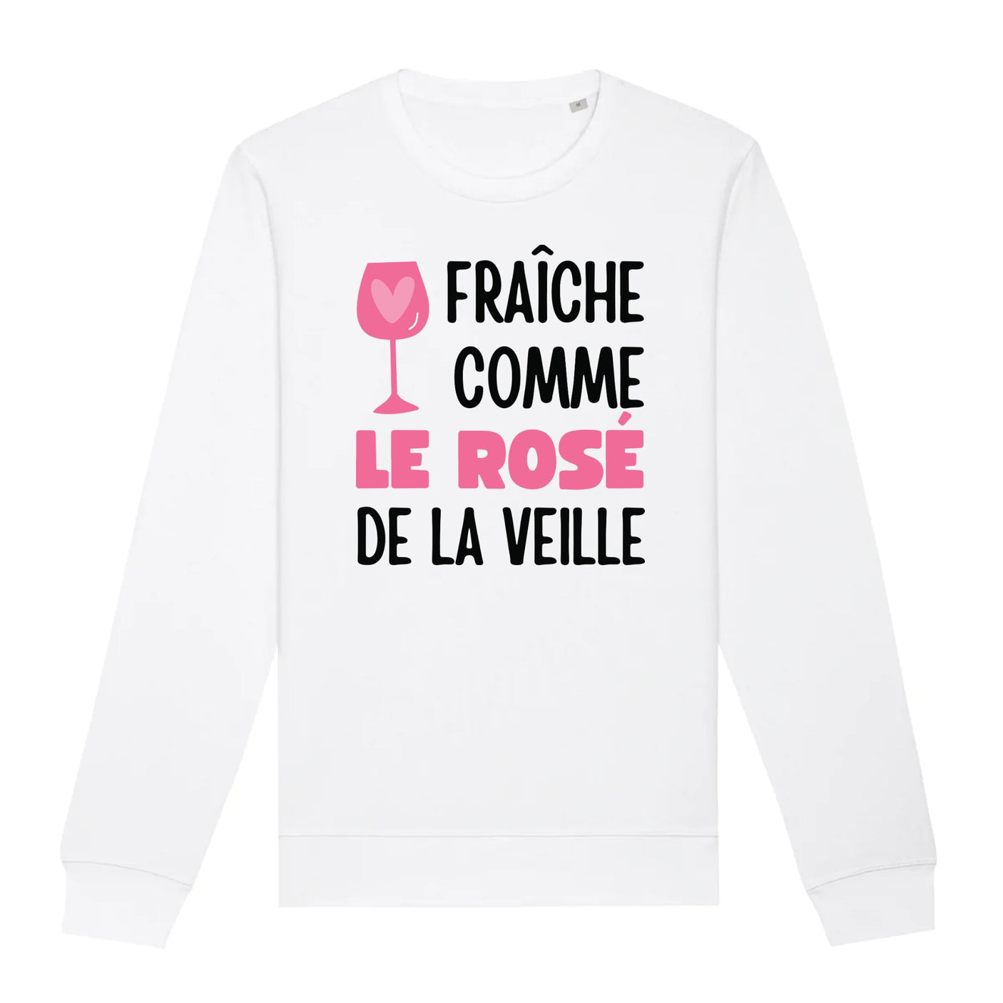 Sweat Adulte Fraîche comme le rosé de la veille 