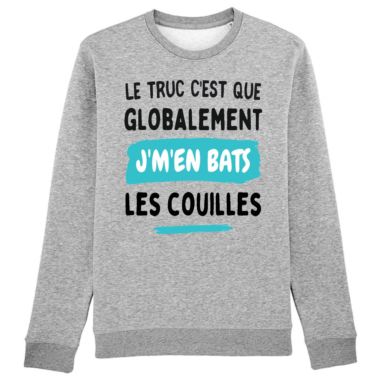 Sweat Adulte Globalement j'm'en bats les couilles 