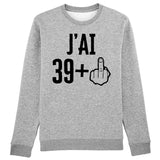 Sweat Adulte J'ai 40 ans 39 + 1 