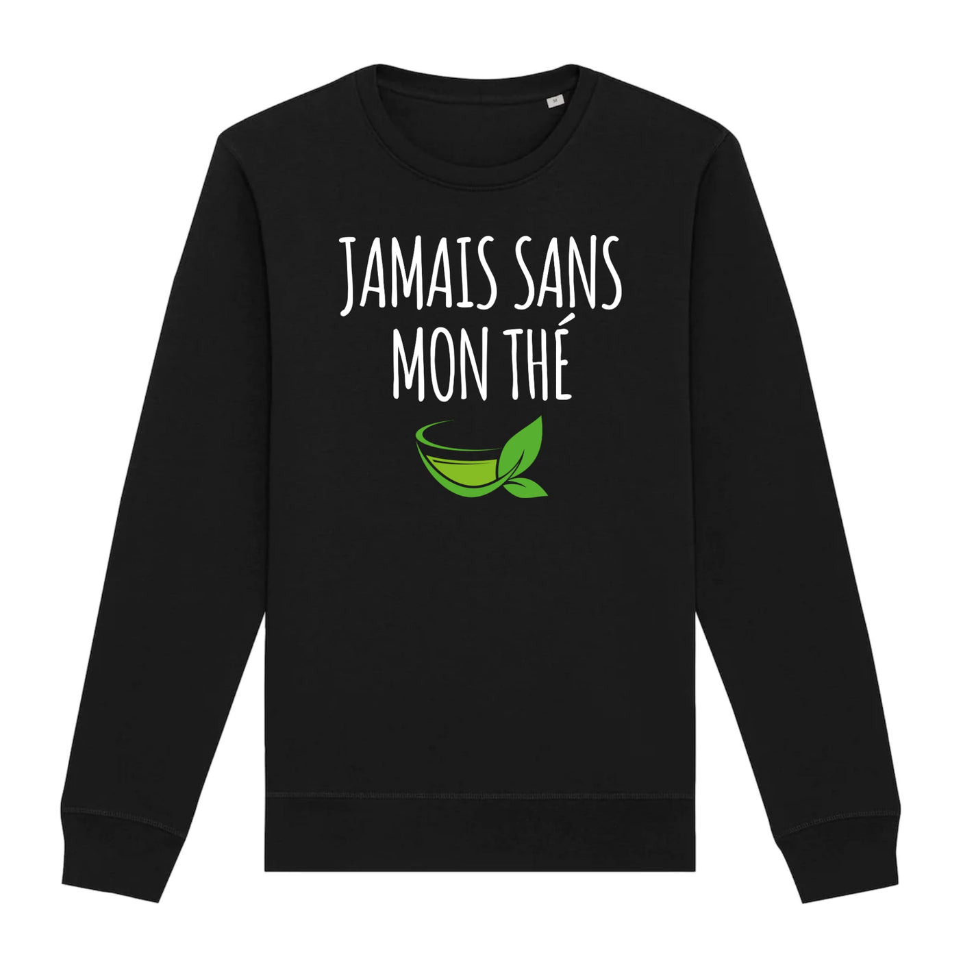 Sweat Adulte Jamais sans mon thé 