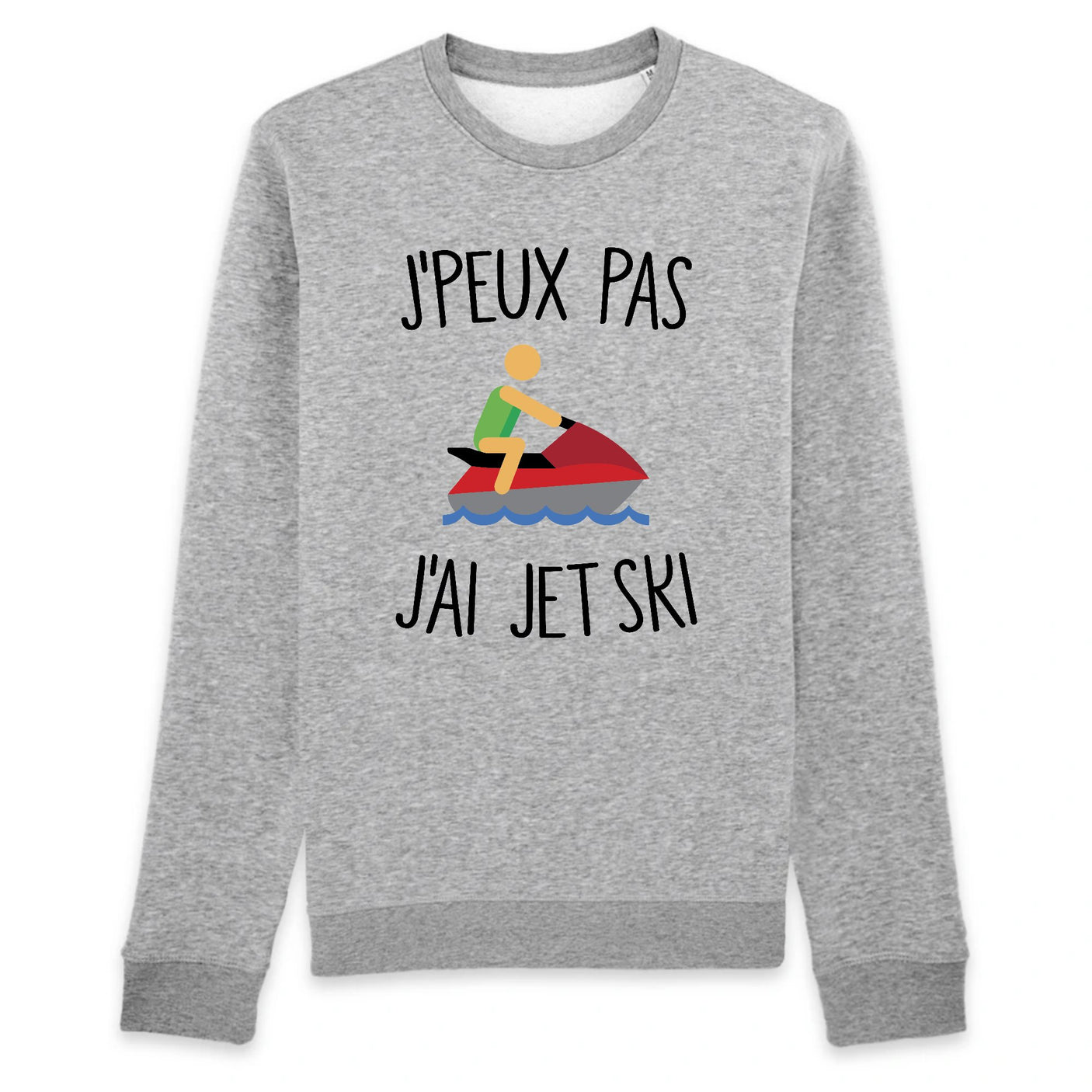 Sweat Adulte J'peux pas j'ai jet ski 