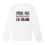 Sweat Adulte J'peux pas j'ai Roland 