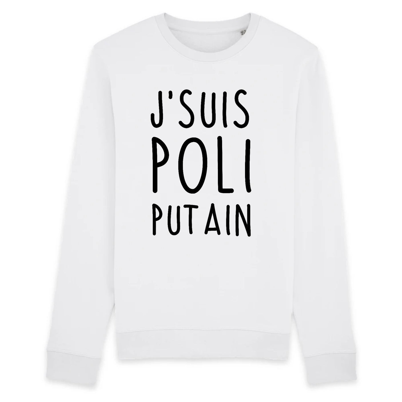 Sweat Adulte J'suis poli putain 