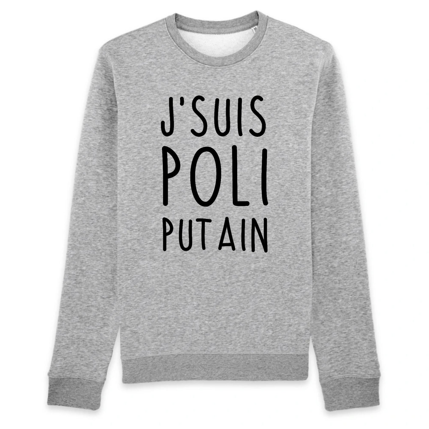 Sweat Adulte J'suis poli putain 