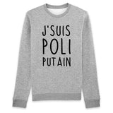 Sweat Adulte J'suis poli putain 