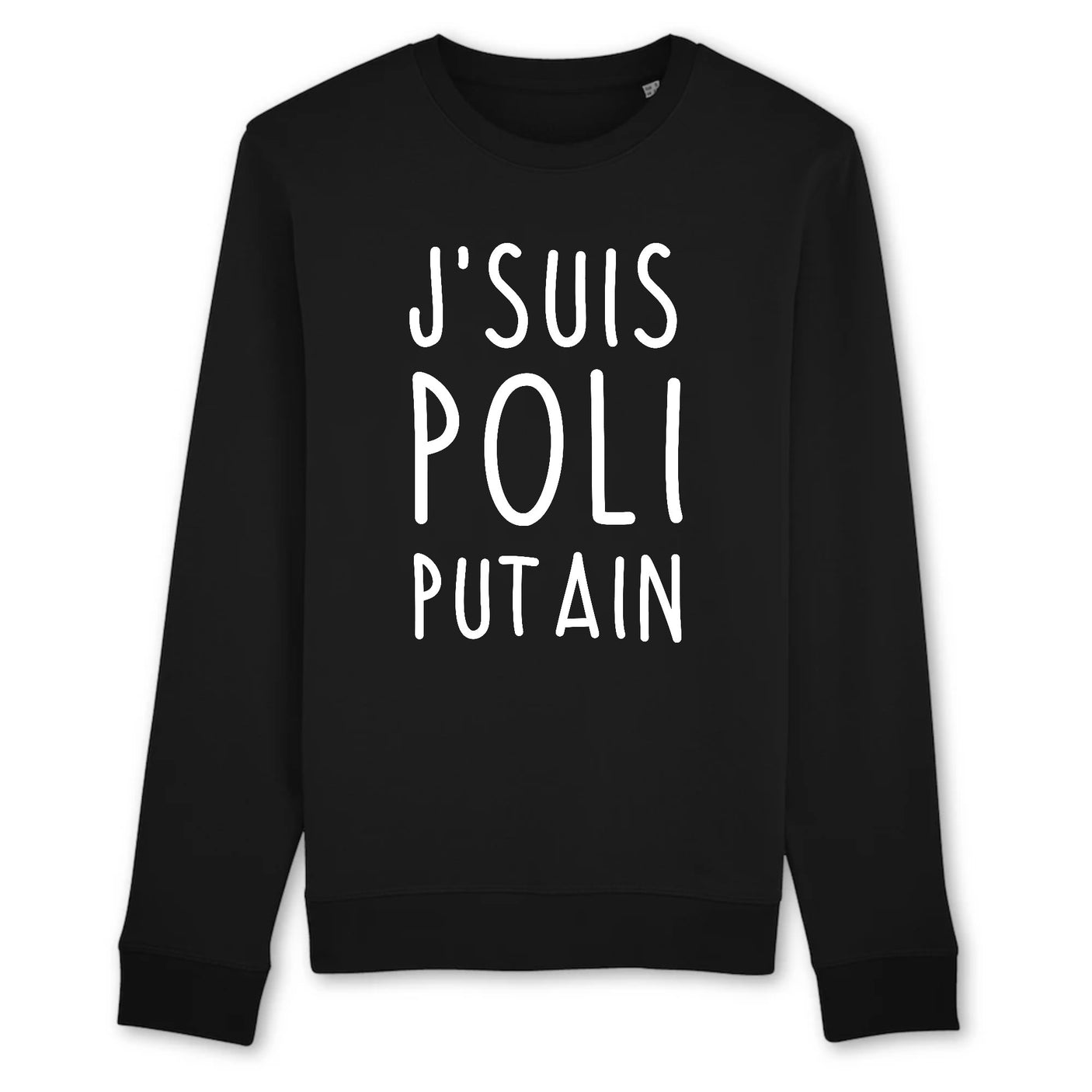 Sweat Adulte J'suis poli putain 