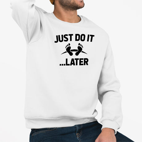 Sweat Adulte Just do it later Blanc