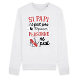 Sweat Adulte Si papi ne peut pas pas le réparer 