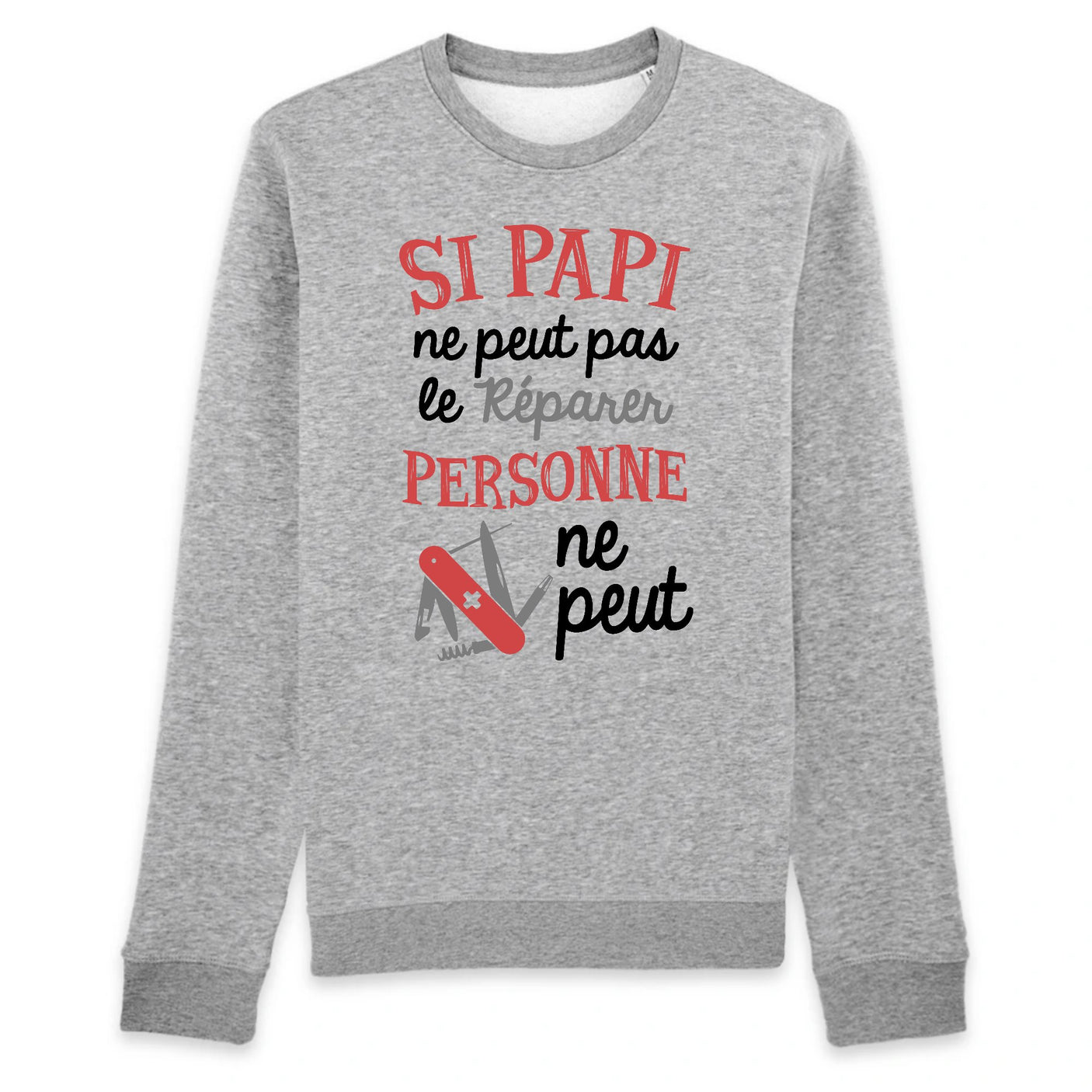 Sweat Adulte Si papi ne peut pas pas le réparer 