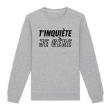 Sweat Adulte T'inquiète je gère 