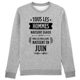 Sweat Adulte Tous les hommes naissent égaux les meilleurs en juin 