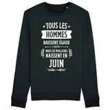 Sweat Adulte Tous les hommes naissent égaux les meilleurs en juin 