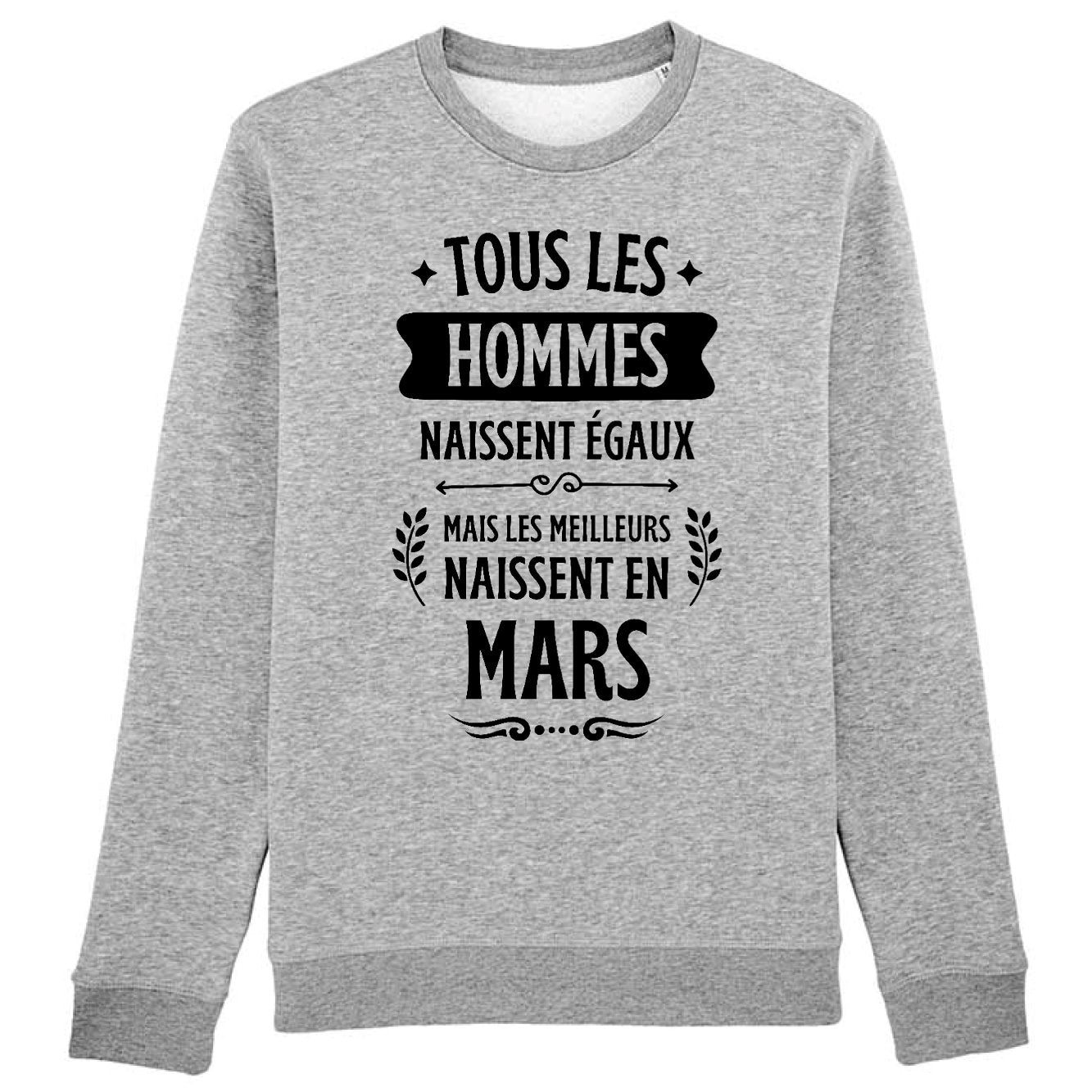 Sweat Adulte Tous les hommes naissent égaux les meilleurs en mars 