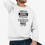 Sweat Adulte Tous les hommes naissent égaux les meilleurs en mars Blanc