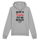 Sweat Capuche Adulte Baisse ta culotte c'est moi qui pilote 