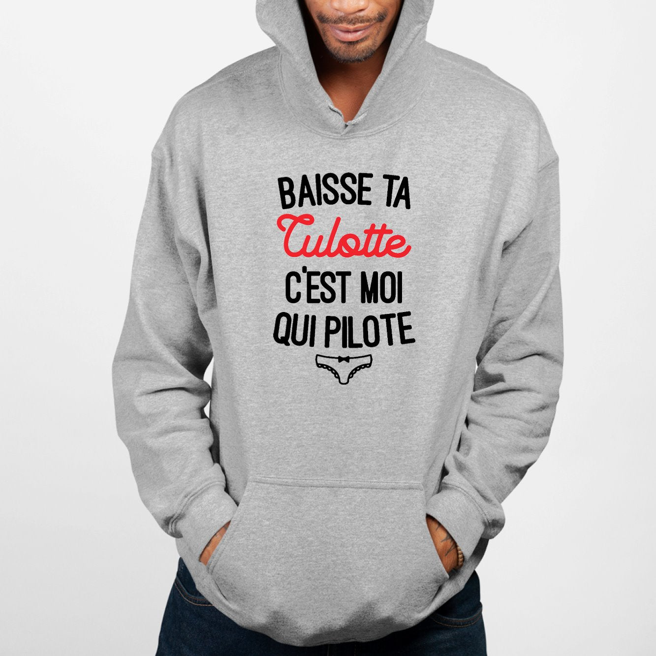 Sweat Capuche Adulte Baisse ta culotte c'est moi qui pilote Gris