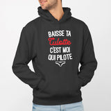 Sweat Capuche Adulte Baisse ta culotte c'est moi qui pilote Noir