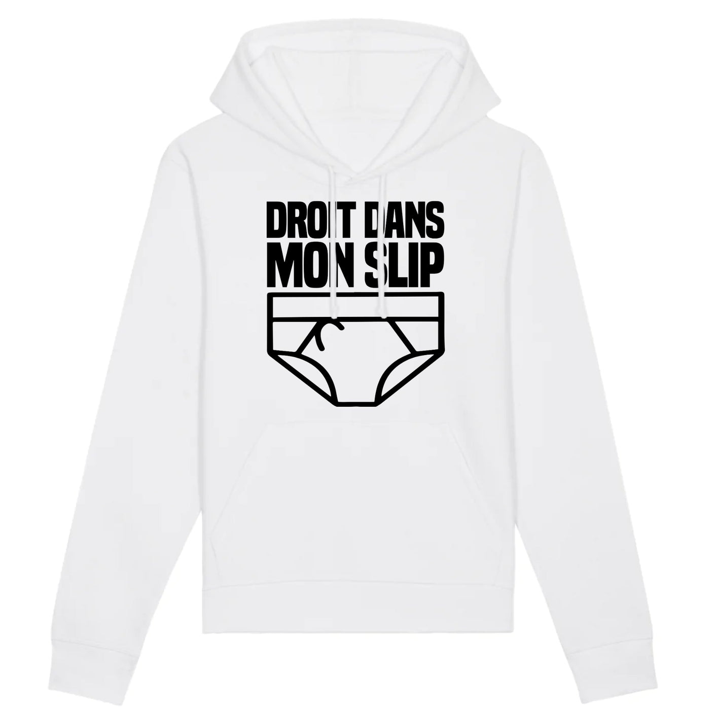 Sweat Capuche Adulte Droit dans mon slip 