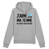 Sweat Capuche Adulte J'aime quand ma femme me laisse aller pêcher 