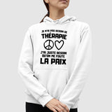 Sweat Capuche Adulte Je n'ai pas besoin de thérapie juste qu'on me foute la paix Blanc