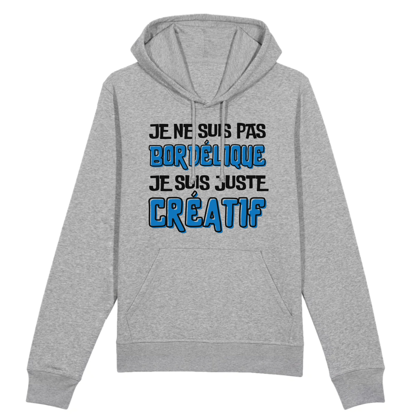 Sweat Capuche Adulte Je ne suis pas bordélique je suis créatif 