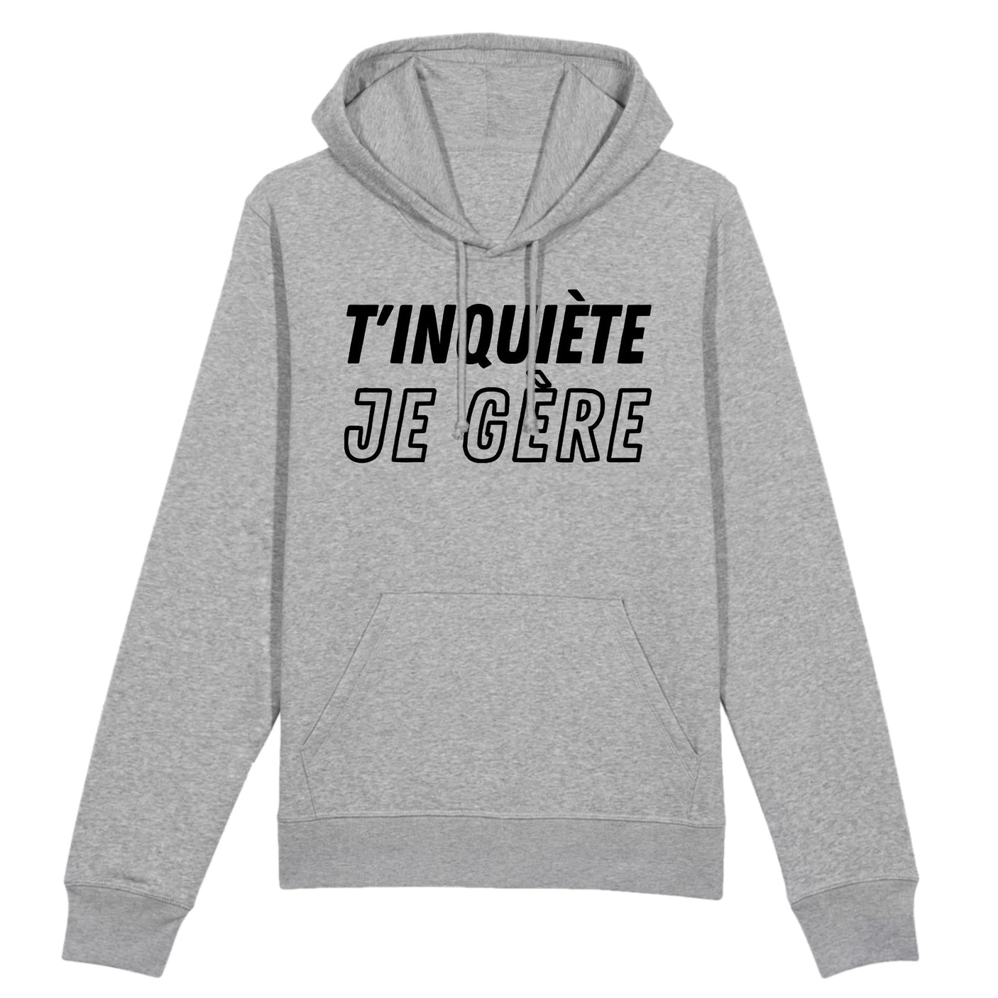 Sweat Capuche Adulte T'inquiète je gère 